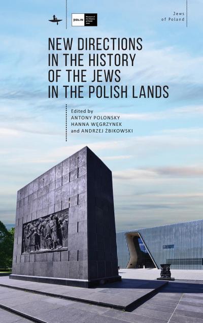 New Directions in the History of the Jews in the Polish Lands