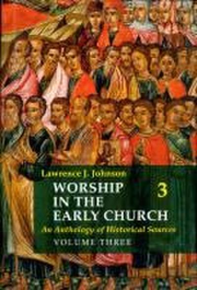 Worship in the Early Church: Volume 3