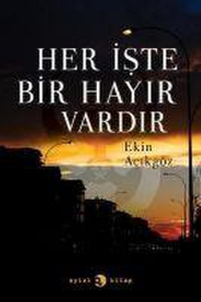 Her Iste Bir Hayir Vardir