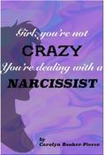 Girl, You’re Not Crazy. You’re Dealing With a Narcissist