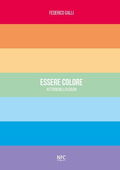 Galli, F: Essere colore. #storienelloldaon
