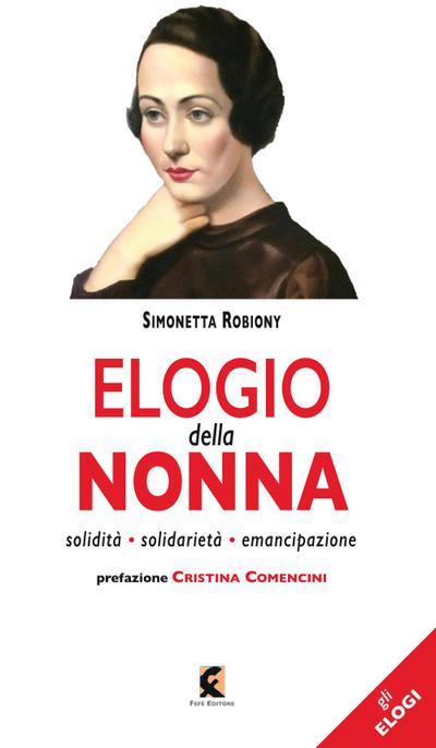 Robiony, S: Elogio della nonna. Solidità, solidarietà, emanc