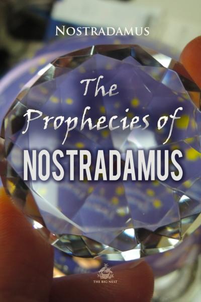 The Prophecies of Nostradamus