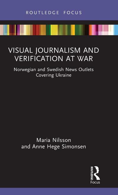 Visual Journalism and Verification at War
