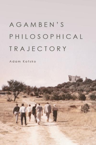 Agamben’s Philosophical Trajectory