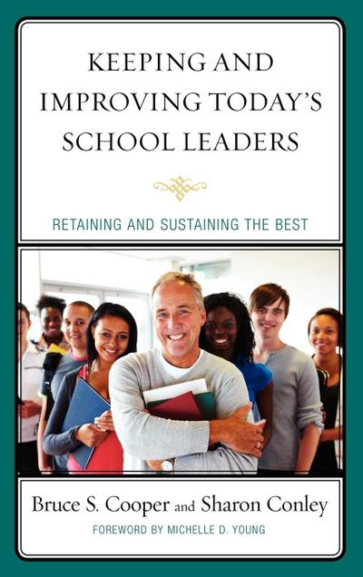 Keeping and Improving Today’s School Leaders