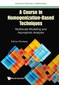 COURSE IN HOMOGENIZATION-BASED TECHNIQUES, A