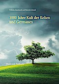 1000 Jahre Kult der Kelten und Germanen
