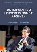 Die Heimstatt des Historikers sind die Archive.