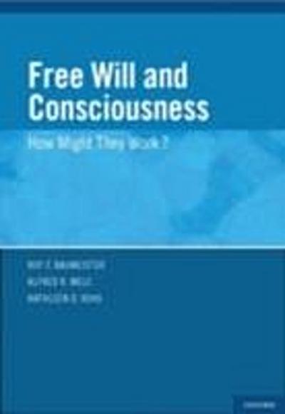 Free Will and Consciousness