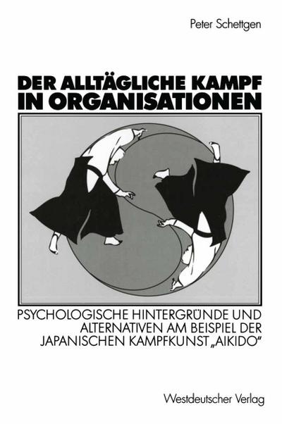 Der alltägliche Kampf in Organisationen