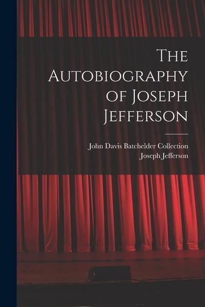 The Autobiography of Joseph Jefferson