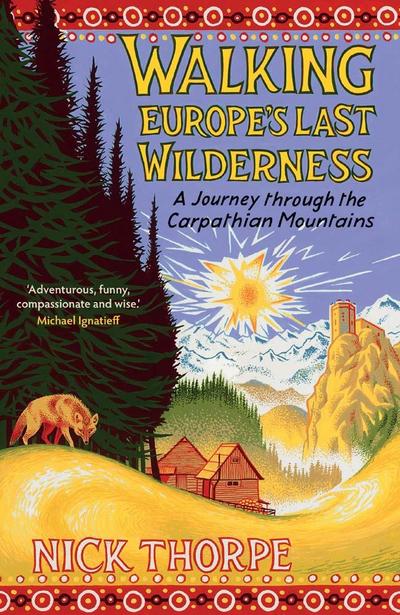 Walking Europe’s Last Wilderness