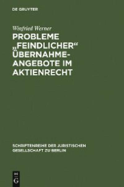 Probleme ’feindlicher’ Übernahmeangebote im Aktienrecht