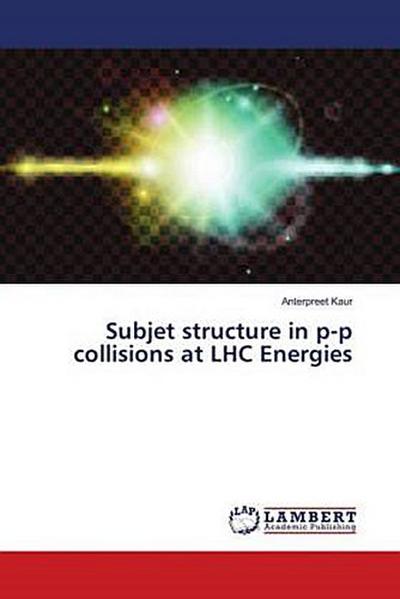 Subjet structure in p-p collisions at LHC Energies