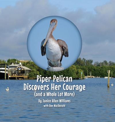 Piper Pelican Discovers Her Courage (and a Whole Lot More)