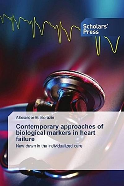 Contemporary approaches of biological markers in heart failure
