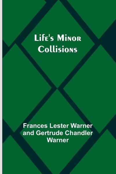 Life’s Minor Collisions