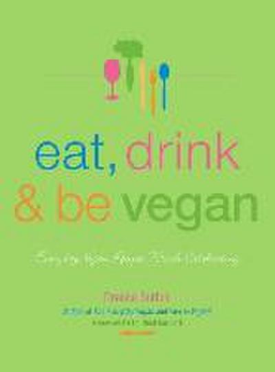 Eat, Drink & Be Vegan