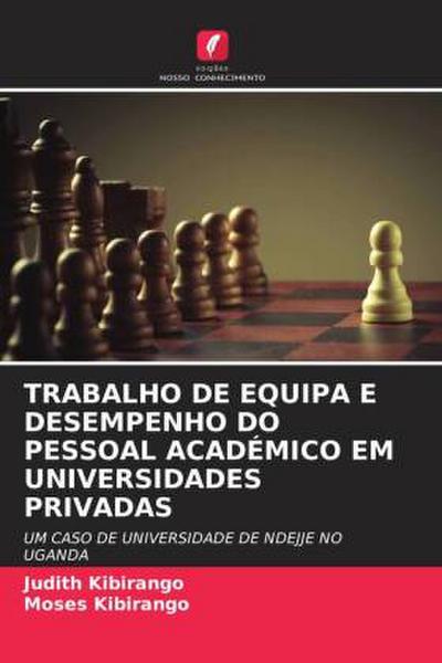 TRABALHO DE EQUIPA E DESEMPENHO DO PESSOAL ACADÉMICO EM UNIVERSIDADES PRIVADAS