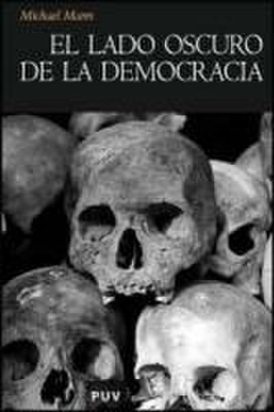 El lado oscuro de la democracia : un estudio sobre la limpieza étnica