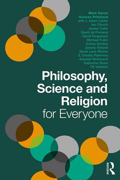 Philosophy, Science and Religion for Everyone