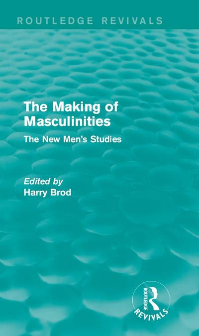 The Making of Masculinities (Routledge Revivals)