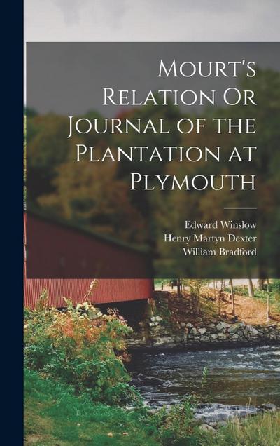Mourt’s Relation Or Journal of the Plantation at Plymouth