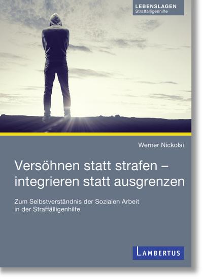 Versöhnen statt strafen - integrieren statt ausgrenzen