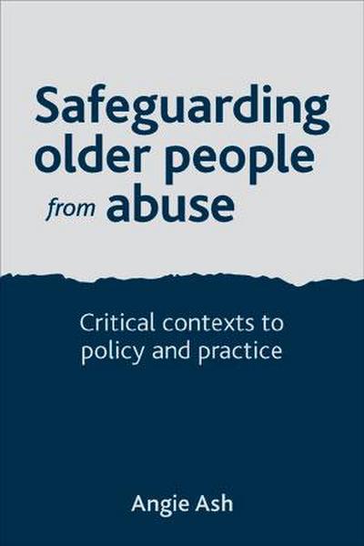 Safeguarding Older People from Abuse