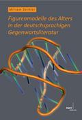 Figurenmodelle des Alters in der deutschsprachigen Gegenwartsliteratur