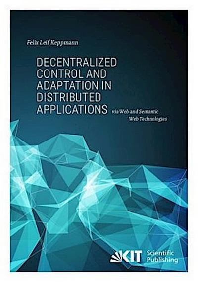 Decentralized Control and Adaptation in Distributed Applications via Web and Semantic Web Technologies
