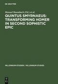Quintus Smyrnaeus: Transforming Homer in Second Sophistic Epic