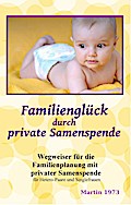 Familienglück durch private Samenspende - Martin 1973