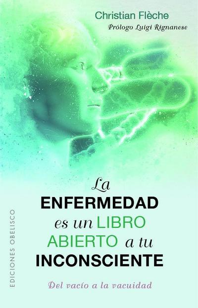 Enfermedad Es Un Libro Abierto a Tu Inconsciente, La