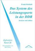 Das System des Leistungssports in der DDR Frank Reichelt Author