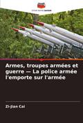 Armes, troupes armées et guerre - La police armée l’emporte sur l’armée