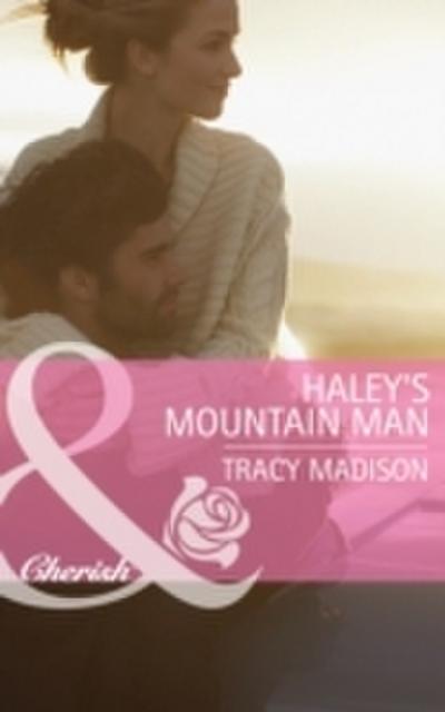 Haley’s Mountain Man (Mills & Boon Cherish) (The Colorado Fosters, Book 2)
