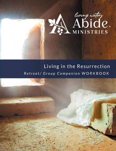 Living in the Resurrection - Retreat/Companion Workbook