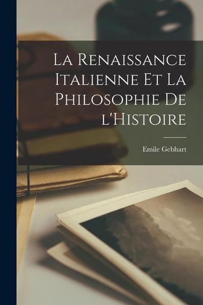La Renaissance Italienne et la Philosophie de l’Histoire