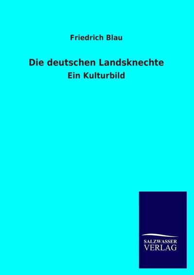 Die deutschen Landsknechte