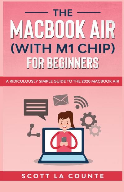 La Counte, S: MacBook Air (With M1 Chip) For Beginners