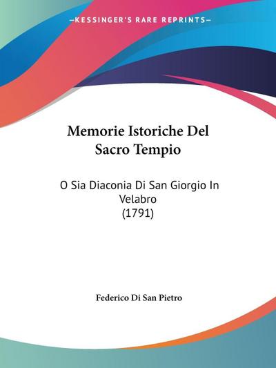 Memorie Istoriche Del Sacro Tempio