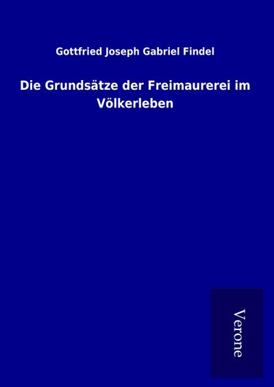 Die Grundsätze der Freimaurerei im Völkerleben