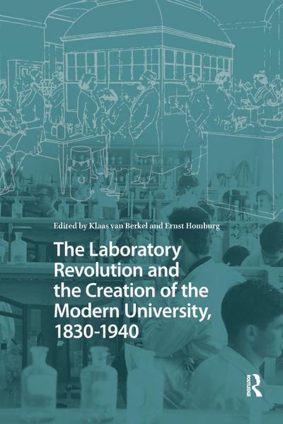 The Laboratory Revolution and the Creation of the Modern University, 1830-1940