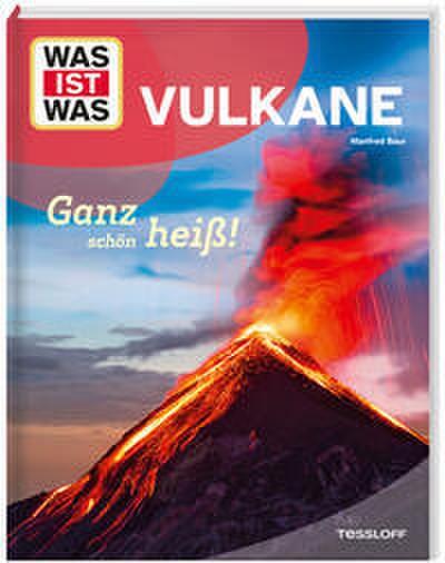 Vulkane. Ganz schön heiß!