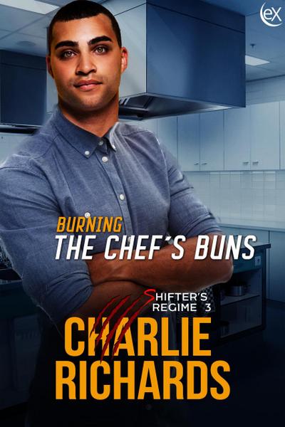 Burning the Chef’s Buns (Shifter’s Regime, #3)