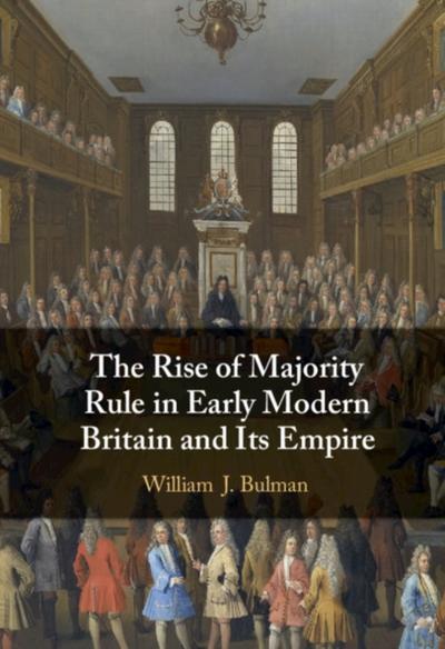 Rise of Majority Rule in Early Modern Britain and Its Empire