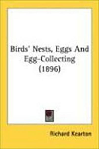 Birds’ Nests, Eggs And Egg-Collecting (1896)