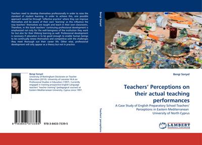 Teachers'' Perceptions on their actual teaching performances - Bengi Sonyel